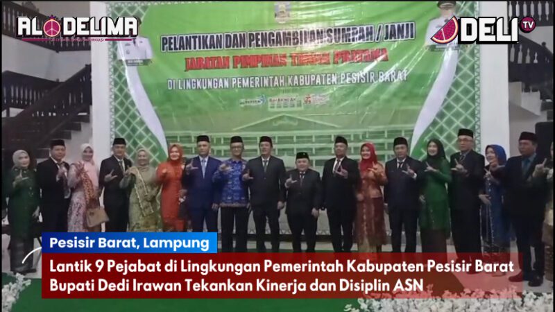 DeliTV: Lantik 9 Pejabat di Pesibar, Bupati Dedi Irawan Tekankan Kinerja dan Disiplin
